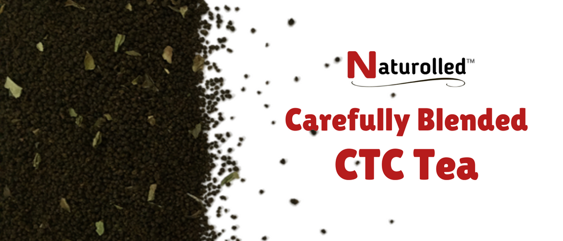 Naturolled Blended CTC Leaf Tea
