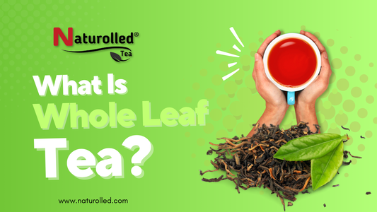 Whole leaf tea