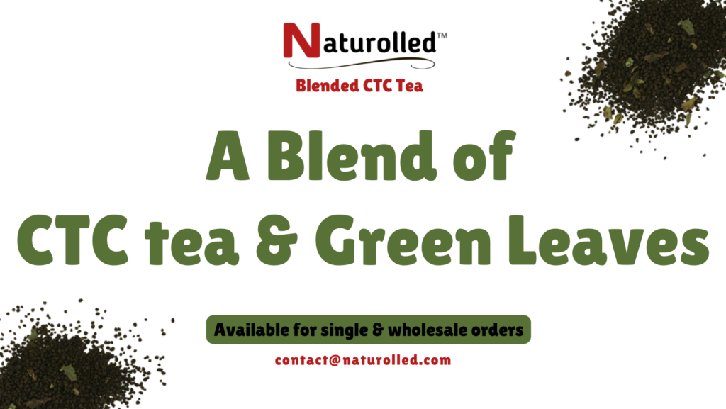 Blended CTC tea from Naturolled 